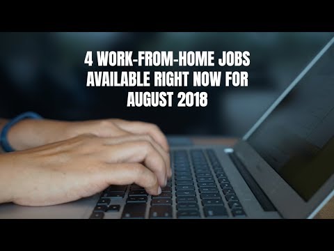 4 Work-From-Home Jobs Available Right Now for August 2018 4 Work-From-Home Jobs Available Right Now for August 2018