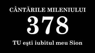 378 - TU eşti iubitul meu Sion