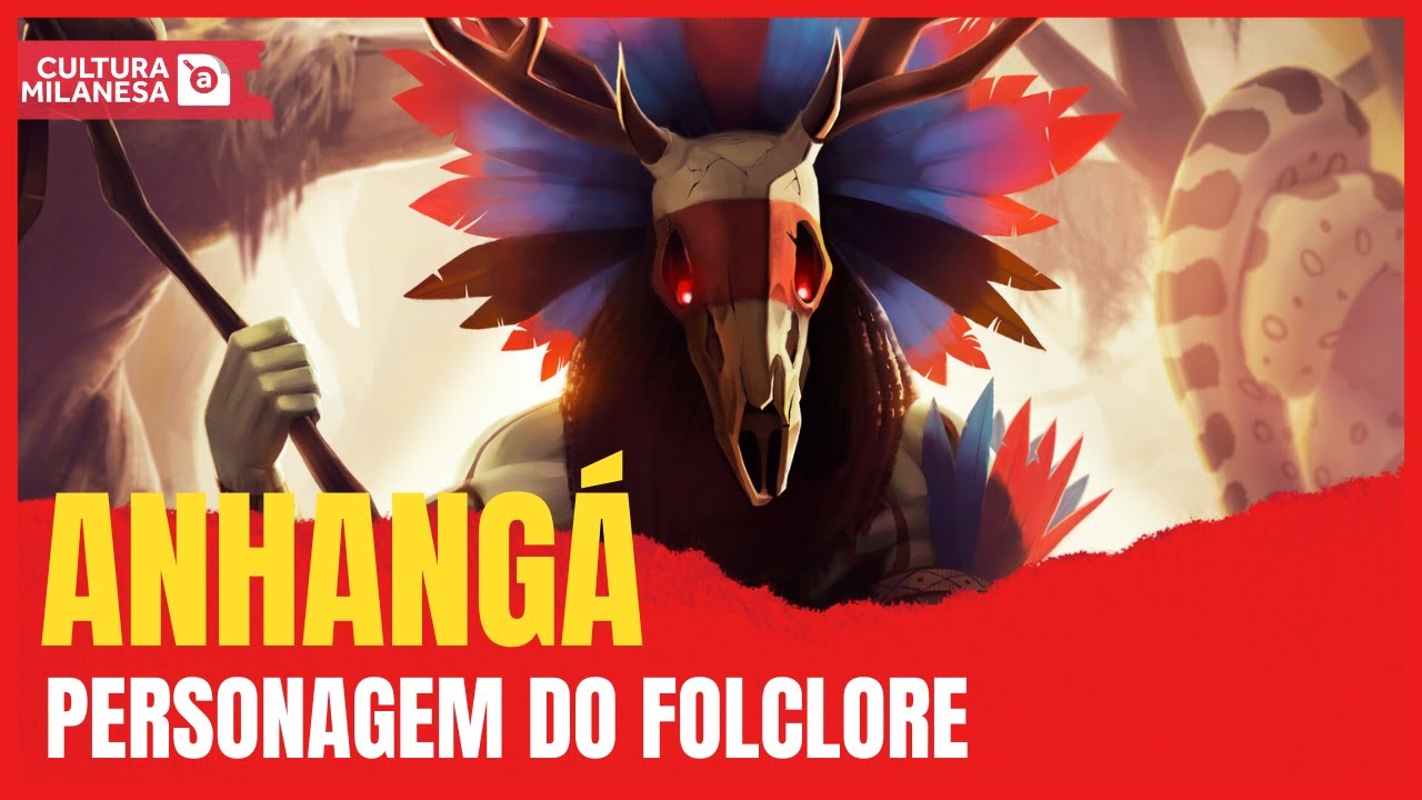 O PERSONAGEM ANHANGÁ NO FOLCLORE BRASILEIRO. Cultura à Milanesa