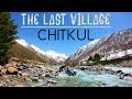 CHITKUL - THE LAST VILLAGE ON INDO - TIBETAN BORDER