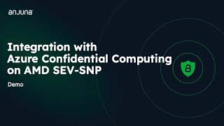 Integration with Azure Confidential Computing on AMD SEV-SNP