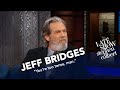 Jeff Bridges Remains 'Chill' During Troubling Times