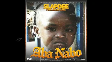 Slapdee Ft Elisha Long - Aba Nabo