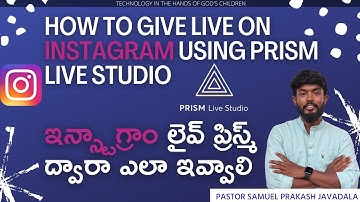 How to do live instagram using PRISM LIVE STUDIO for churches freely.. THGC. PAS. SAMUEL PRAKASH J