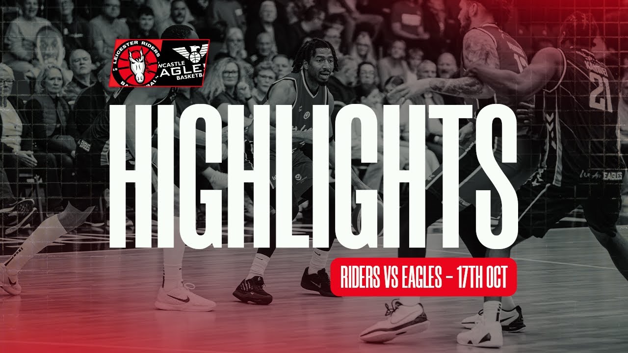 Leicester Riders vs  Newcastle Eagles - Game Highlights