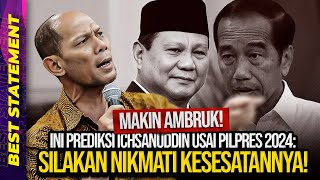 MAKIN AMBRUK?! INI PREDIKSI ICHSANUDDIN USAI PILPRES 2024: SILAKAN NIKMATI KESESATANNYA!