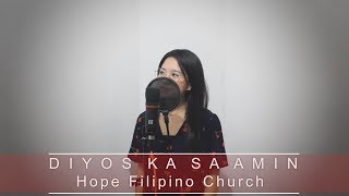 Video thumbnail of "Diyos ka sa amin - Hope FIlipino Church (Cover by Irish Gonzales)"