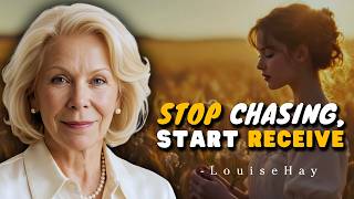 Stop Chasing, Start Receiving | Feel Loved Without Proving Anything - Louise Hay