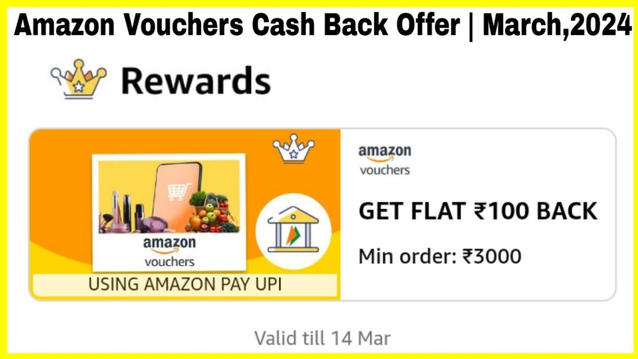 Amazon Vouchers Cash Back Offer March,2024 Get Flat ₹100/ Cash