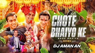 Chhote Chote Bhaiyon Ke Bade Bhaiya | Dj Song Remix | Dj Aman An 