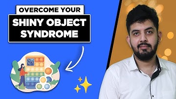Shiny Object Syndrome | How To Overcome Shiny Object Syndrome