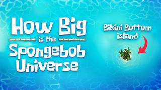 How Big Is The SpongeBob Universe?