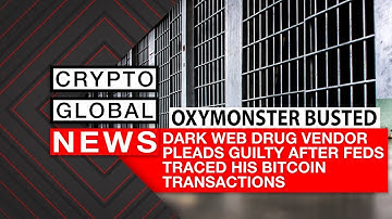 DARK WEB DRUG VENDOR PLEADS GUILTY AFTER FEDS TRACED HIS BITCOIN TRANSACTIONS