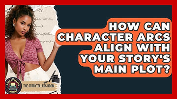 How Can Character Arcs Align With Your Story