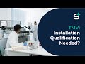 Does Test Method Validation Require Installation Qualification? | Medical Devices
