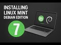 How to Install Linux Mint Debian Edition 7 From Start to Finish + General OS Overview [2025]