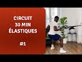 Sance circuit training  30 min  lastiques