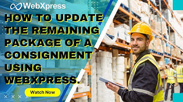 How to update the remaining package of consignment using webxpress || TMS || WebXpress