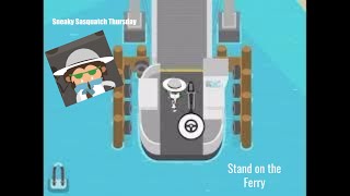 Stand on the Ferry - Sneaky Sasquatch Tips and Tricks
