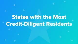 States with the Most Credit-Diligent Residents