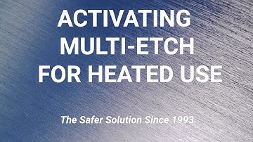 Activating Multi-Etch For Heated Use