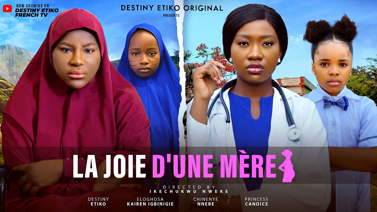LA JOIE D'UNE MÈRE - DESTINY ETIKO, CHINENYE NNEBE, ONENE NELLY, FILMS NIGÉRIANS EN FRANÇAIS