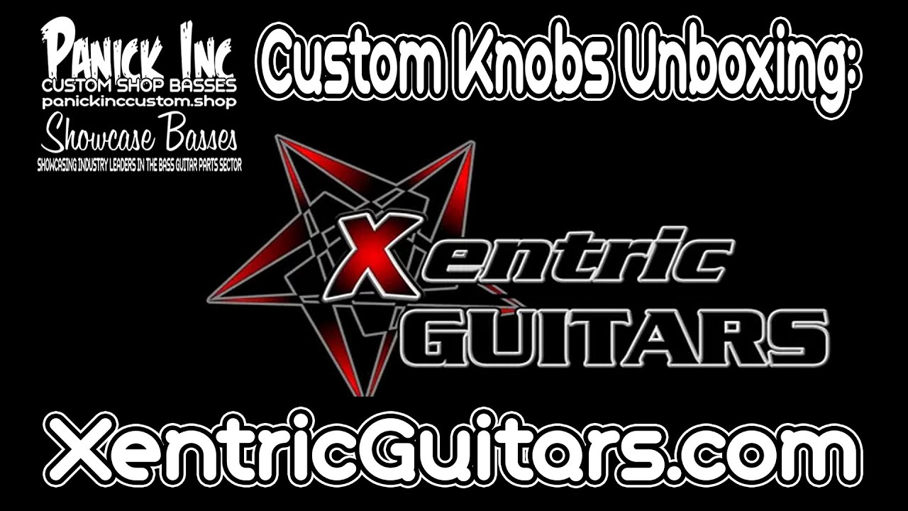Unboxing Xentric Guitars Custom Molded Guitar Knobs! Panick Inc Showcase Bass Project YouTube