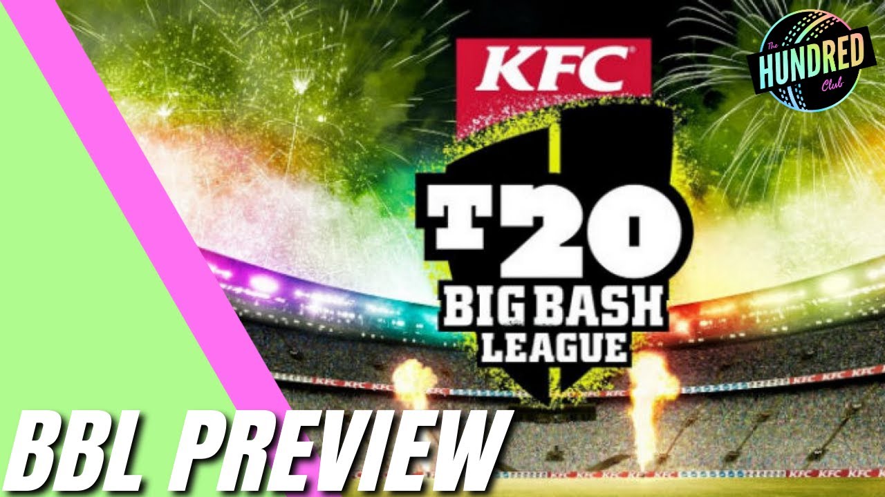 Quick guide to the Big Bash League 2021-22 | BBL11 preview, teams and schedule | The Hundred Club