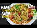 Maggie Tomyam Ayam Thai | Sedap Masam | Wajib Try