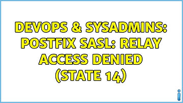 DevOps & SysAdmins: Postfix sasl: Relay access Denied (state 14)