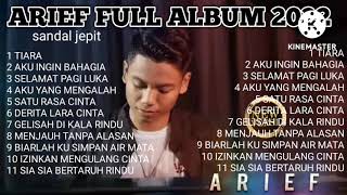 ARIEF FULL ALBUM 2022 , TIARA JIKA KAU BERTEMU AKU BEGINI, AKU INGIN BAHAGIA