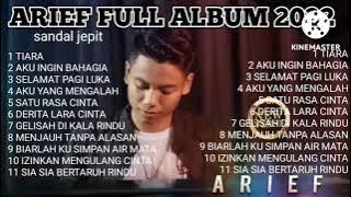 ARIEF FULL ALBUM 2022 , TIARA JIKA KAU BERTEMU AKU BEGINI, AKU INGIN BAHAGIA