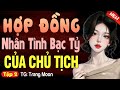 Tập 2 Hợp đồng nhân tình bạc tỷ của chủ tịch - Kể chuyện đêm khuya 2024