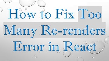 How to Fix Too Many Re-renders Error in React