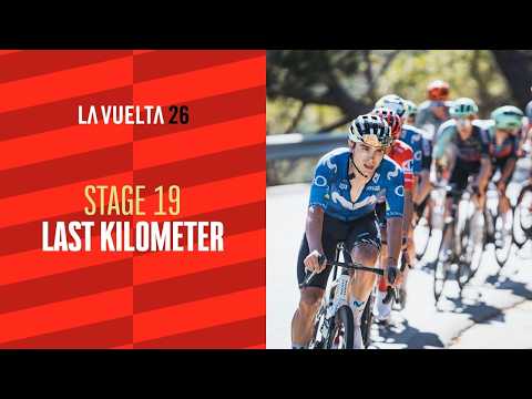 Last Km - Stage 19 | La Vuelta 26