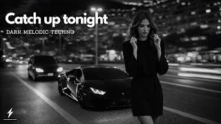 Catch Up Tonight Dark Melodic Techno Thundersector