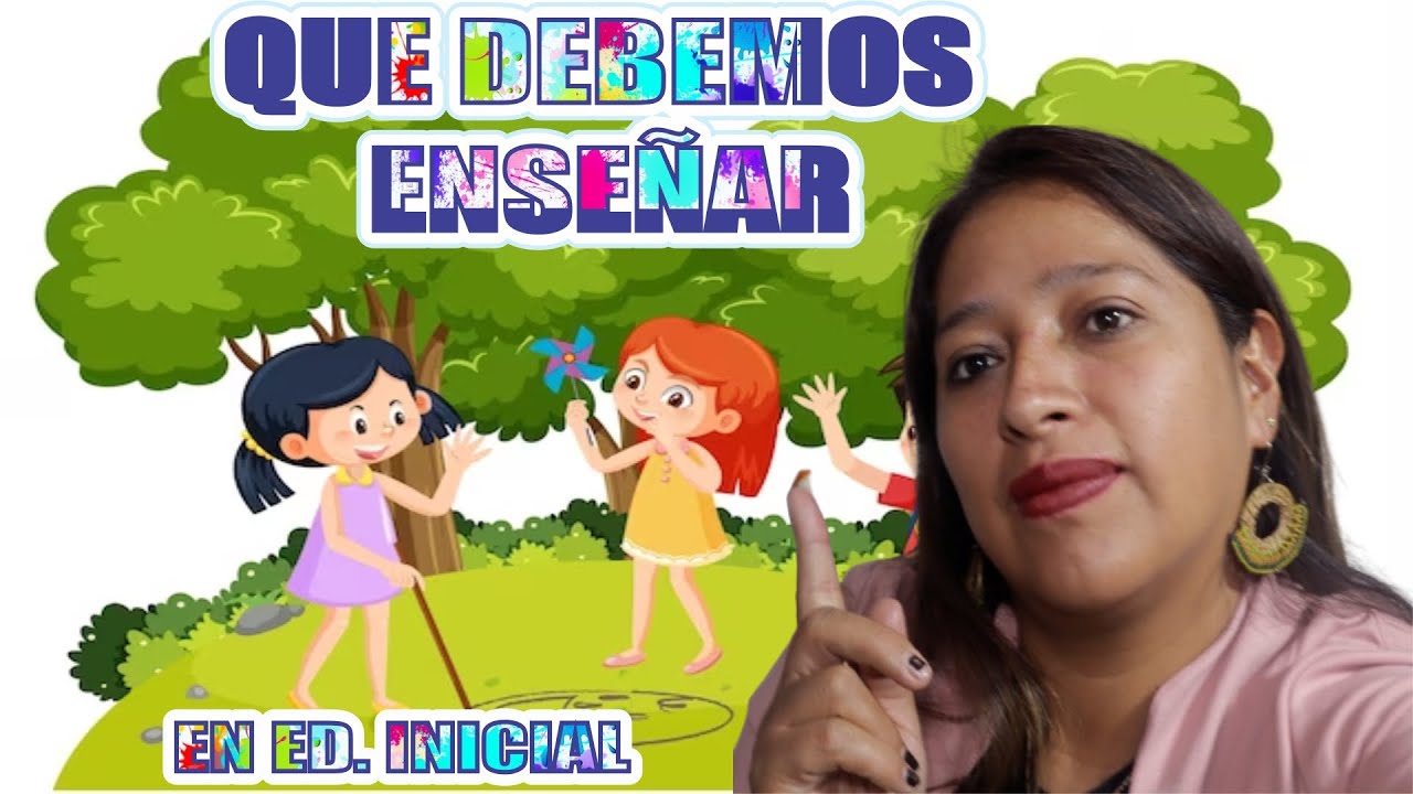 QUÉ SE ENSEÑA EN EDUCACIÓN INICIAL 🤗 Qué deben APRENDER los NIÑOS de educación INICIAL