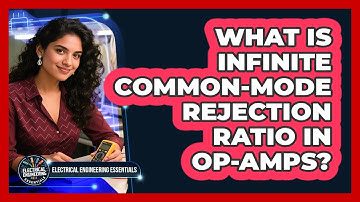 What Is Infinite Common-Mode Rejection Ratio In Op-Amps?