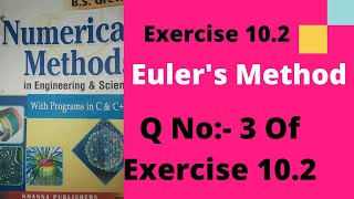 3)Numerical Method Chapter 10 Numerical Solution Of ODE.(Exercise 10.2)Euler's and Modified Euler's Net Worth