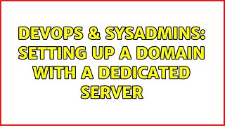 Famous DevOps & SysAdmins: Setting up a domain with a dedicated server Net Worth