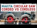 MAKITA Circular Saw Corded vs Cordless Review