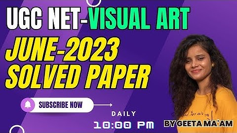 UGC NET-VISUAL ART|| JUNE-2023||SOLVED PAPER|| DETAIL ANSWER KEY||BY GEETA MA