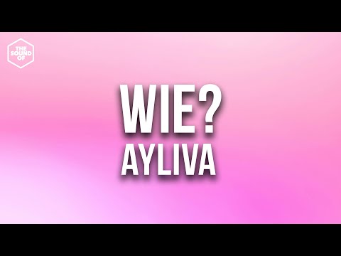 Ayliva - Wie? (Lyric Video)