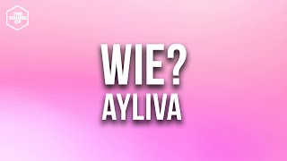 Ayliva - Wie? (Lyric Video)