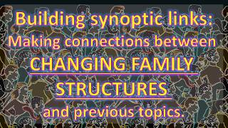 Sociology: Building synoptic links in Changing family patterns (Paper 2)
