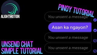 UNSEND CHAT TUTORIAL | UNSENT MESSAGE | ALIGHT MOTION TUTORIAL | PHILIPPINES | Tagalog