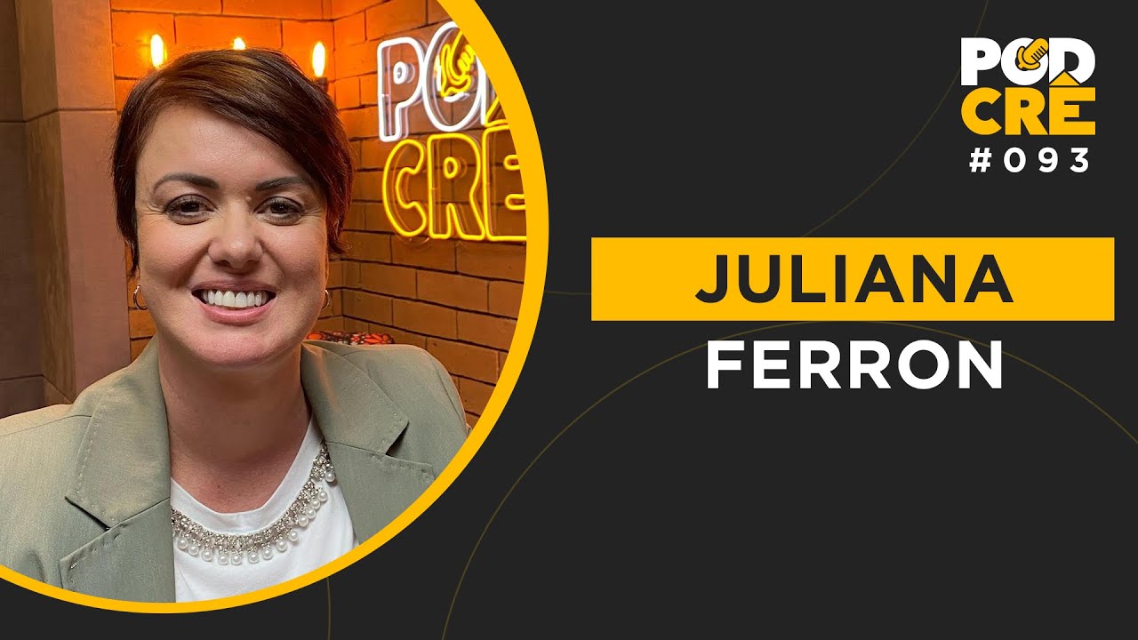 JULIANA FERRON | PODCRÊ 
