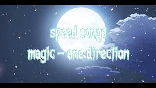 Magic - One Direction | Speed up