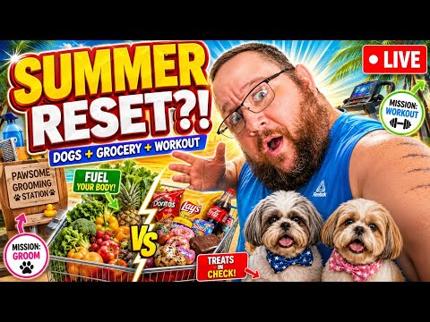 400-LB MAN TRIES A FULL SUMMER RESET ☀️ Dogs, Healthy Groceries & WORKOUT 🔴 LIVE