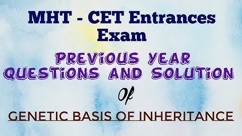 12th | Biology | MHTCET | Previous Question Paper with solution | Genetic Basis of inheritance